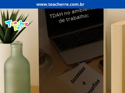 Ebook - TDAH no Ambiente de Trabalho: Sucessos e Desafios