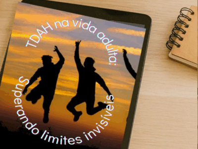 Ebook - TDAH na Vida Adulta: Superando Limites Invisíveis